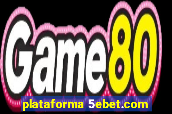 plataforma 5ebet.com